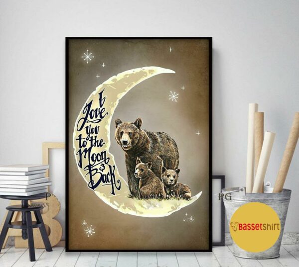 Bear family I love you to the moon and back poster