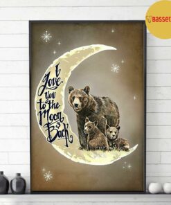Bear family I love you to the moon and back poster 3