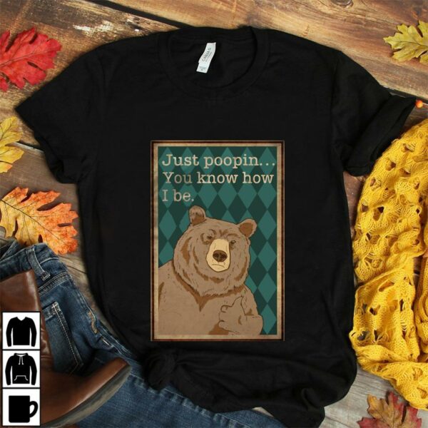 Bear just poopin you know how I be poster canvas