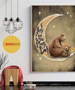 Bear mama poster I love you to the moon and back 1