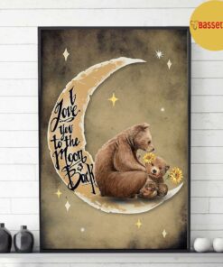 Bear mama poster I love you to the moon and back 2 Bear mama poster I love you to the moon and back 3