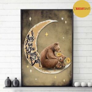 Bear mama poster I love you to the moon and back 3