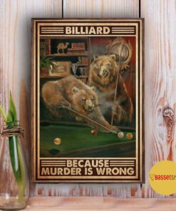 Bear pool murder billiard because murder is wrong poster canvas 1