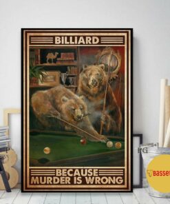 Bear pool murder billiard because murder is wrong poster canvas 2
