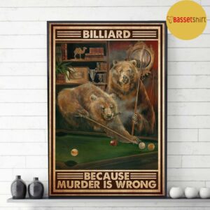 Bear pool murder billiard because murder is wrong poster canvas 3