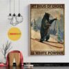 Bear skiing my drug of choice white powder poster