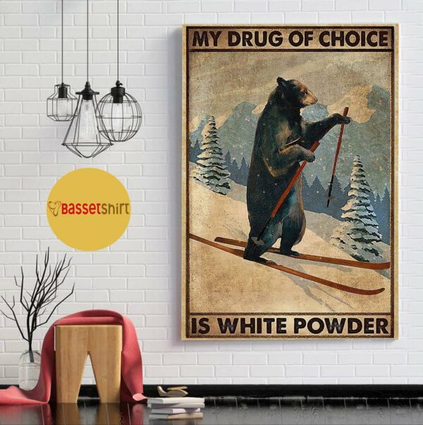 Bear skiing my drug of choice white powder poster