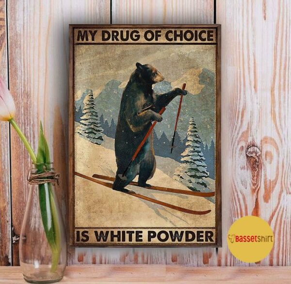 Bear skiing my drug of choice white powder poster