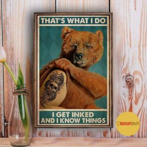 Bear thats what I do I get inked and I know things poster 3