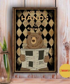 Bear wash your hands ya filthy animal poster canvas 1