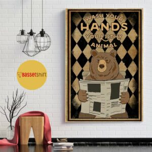 Bear wash your hands ya filthy animal poster canvas 4