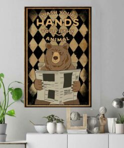 Bear wash your hands ya filthy animal poster canvas 4 Bear wash your hands ya filthy animal poster canvas 5