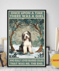 Bearded collie once upon a time a girl really loved dogs poster canvas 2
