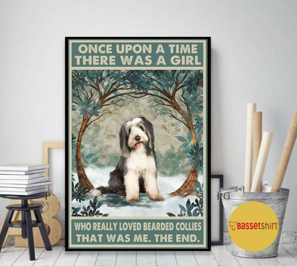 Bearded collie once upon a time a girl really loved dogs poster canvas