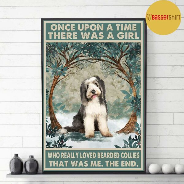 Bearded collie once upon a time a girl really loved dogs poster canvas