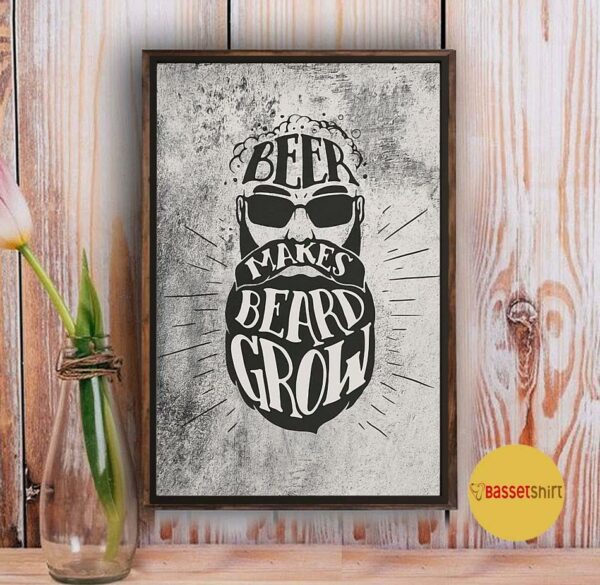 Beards beer makes bread grow poster