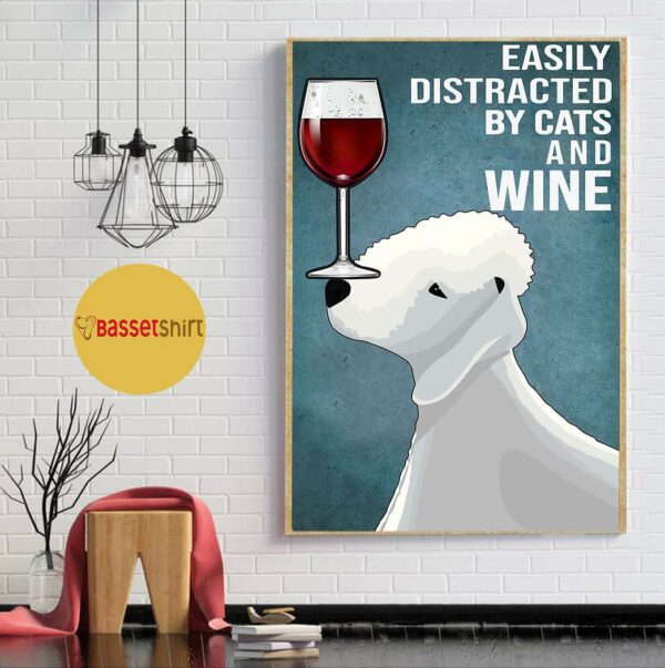 Bedlington Terrier easily to distracted by dogs and wine poster