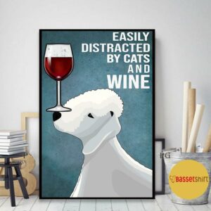 Bedlington Terrier easily to distracted by dogs and wine poster 2