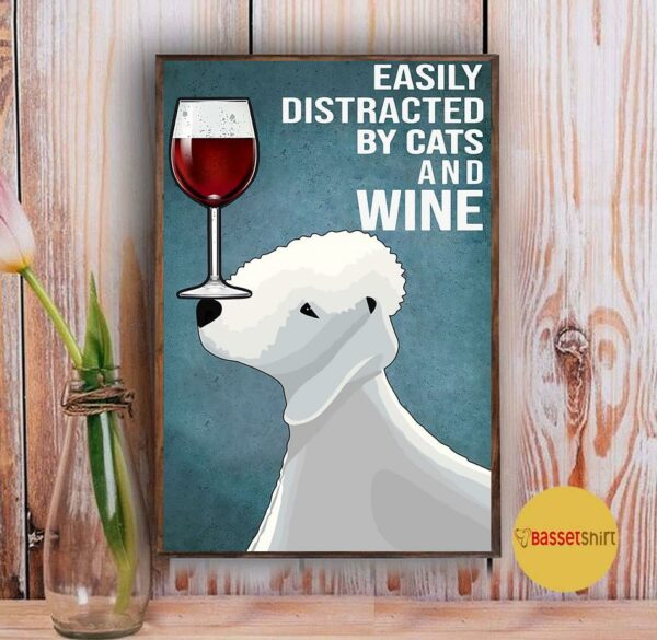 Bedlington Terrier easily to distracted by dogs and wine poster