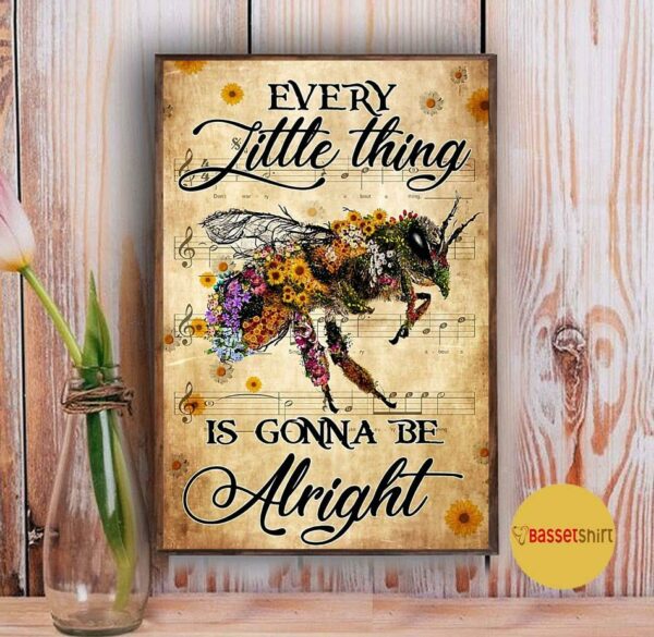 Bee every little things gonna be alright poster