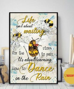 Bee life it's about learning to dance in the rain poster 1 Bee life its about learning to dance in the rain poster 2