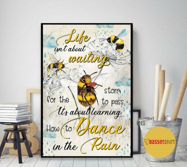 Bee life it’s about learning to dance in the rain poster