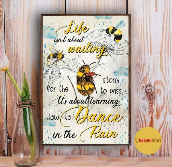 Bee life it’s about learning to dance in the rain poster