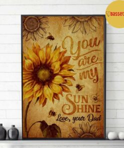 Bee sunflower you are my sunshine love your dad poster canvas 1 Bee sunflower you are my sunshine love your dad poster canvas 2