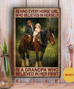 Behind every horse girl who believes in herself is a grandpa poster canvas 1