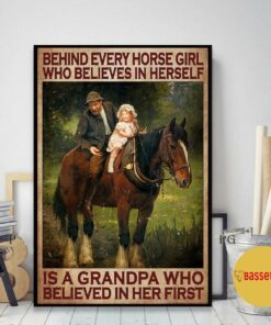 Behind every horse girl who believes in herself is a grandpa poster canvas 1 Behind every horse girl who believes in herself is a grandpa poster canvas 2