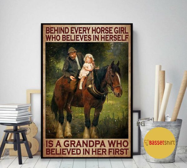 Behind every horse girl who believes in herself is a grandpa poster canvas