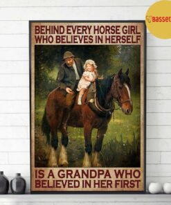 Behind every horse girl who believes in herself is a grandpa poster canvas 2 Behind every horse girl who believes in herself is a grandpa poster canvas 3