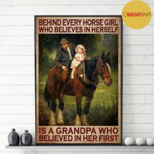 Behind every horse girl who believes in herself is a grandpa poster canvas 3