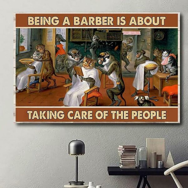 Being a barber is about taking care of people poster canvas