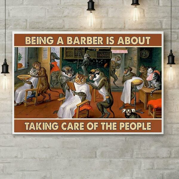 Being a barber is about taking care of people poster canvas