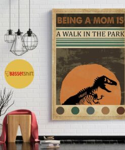 Being a mom is a walk in the park jurassic poster 1