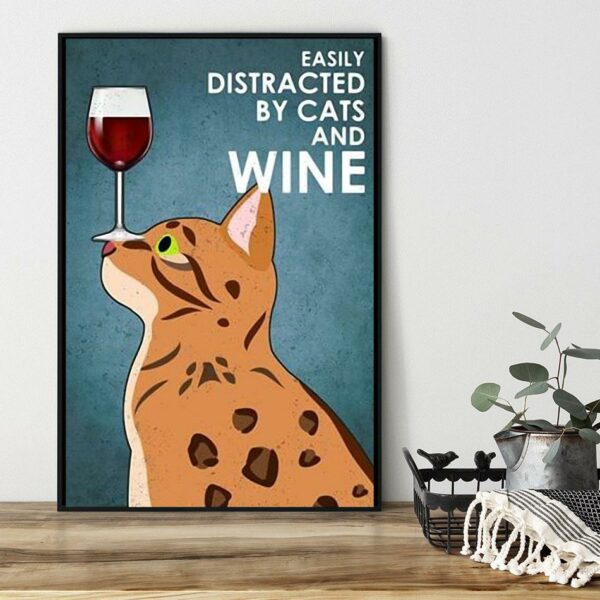 Bengal Cat easily distracted by cats and wine poster