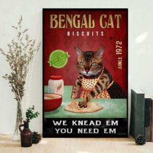 Bengal cat we knead em you need em poster