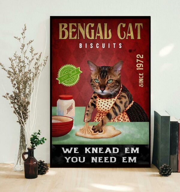 Bengal cat we knead em you need em poster