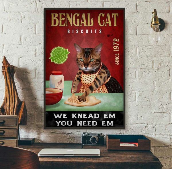 Bengal cat we knead em you need em poster