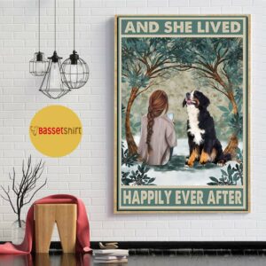 Bernese Mountain and she lived happily ever after poster