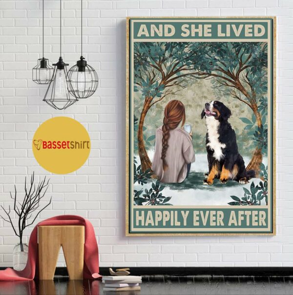 Bernese Mountain and she lived happily ever after poster