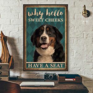 Bernese Mountain why hello sweet cheeks have a seat poster 3