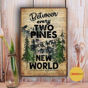 Between every two pines is a doorway to a new world poster 3