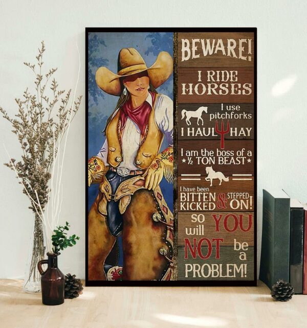 Beware I ride horses cowgirl country girl poster