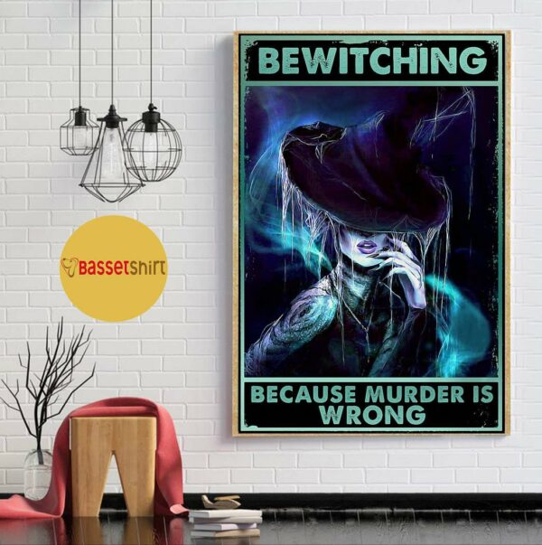 Bewitching because murder is wrong vertical poster