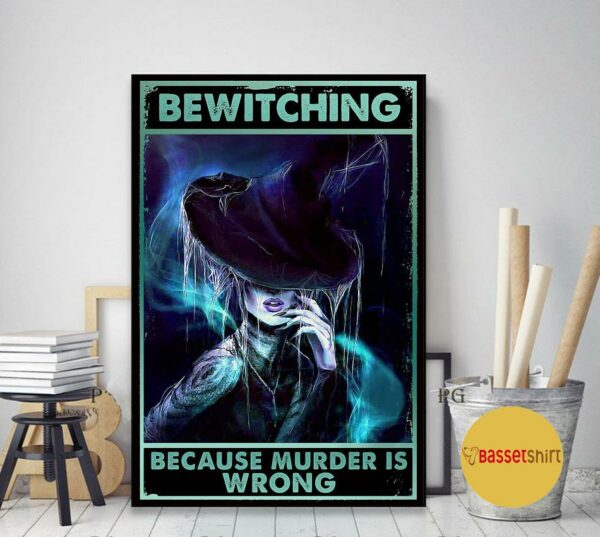 Bewitching because murder is wrong vertical poster