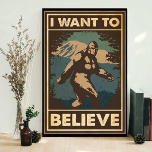 Bigfoot sasquatch I want to believe poster