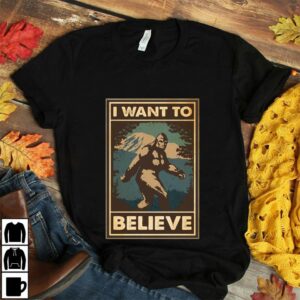 Bigfoot sasquatch I want to believe poster