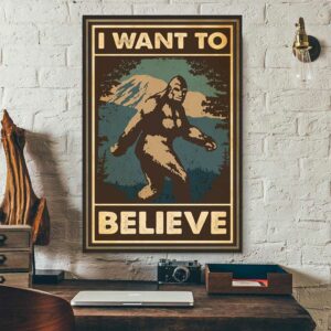 Bigfoot sasquatch I want to believe poster 3